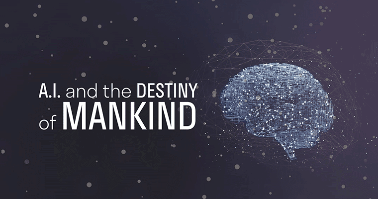 AI & The Destiny of Mankind