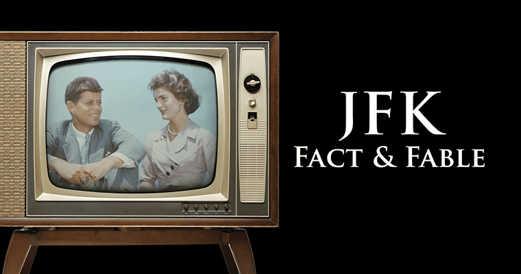 JFK: Fact & Fable