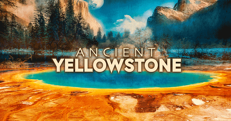Ancient Yellowstone